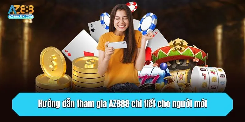 AZ888 – Link truy cập nhà cái AZ888 không bị chặn T8/2025 28 Hướng dẫn tham gia AZ888 chi tiết cho người mới