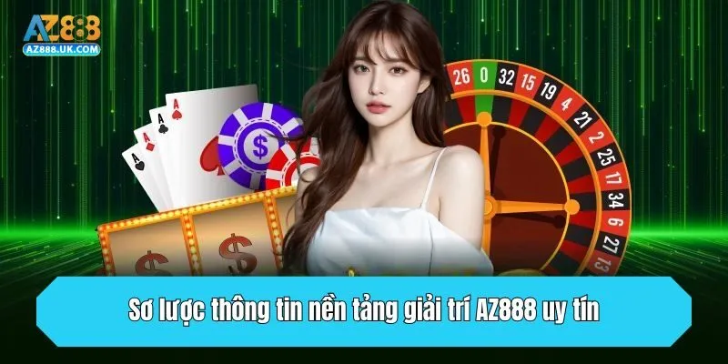 AZ888 – Link truy cập nhà cái AZ888 không bị chặn T8/2025 22 Sơ lược thông tin nền tảng giải trí AZ888 uy tín